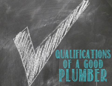 Qualifications of a Good Plumber